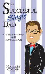 The Successful Single Dad - Honoree Corder