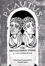 The Menaechmus Twins and Two Other Plays - Plautus