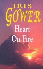 Heart on Fire - Iris Gower