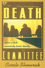 Death by Committee - Carole B. Shmurak