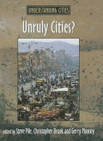 Unruly Cities?: Order/Disorder - Steve Pile, Christopher Brook, Gerry Mooney