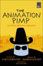 The Animation Pimp: An Official Awn Press Publication - Chris Robinson