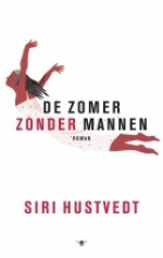 De zomer zonder mannen - Siri Hustvedt, Caroline Meijer, Saskia van der Lingen