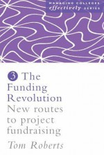 Funding Revolution: New Routes to Project Fundraising - Tom Roberts