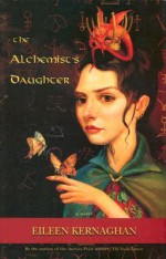 The Alchemist_s Daughter - Eileen Kernaghan, R.P. MacIntyre