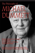 The Philosophy of Michael Dummett - Randall E. Auxier