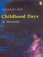 Childhood Days - Satyajit Ray, Bijoya Ray