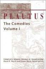 Plautus : The Comedies (Complete Roman Drama in Translation, Vol. 1) - Plautus, Smith Palmer Bovie, Constance Carrier, Erich Segal, Richard Beacham, Henry S. Taylor, Richard Moore