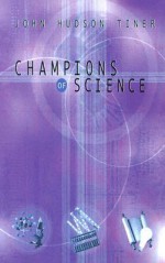 Champions of Science - John Hudson Tiner