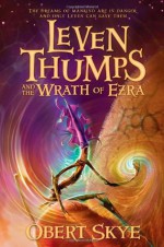 The Wrath of Ezra (Leven Thumps) - Obert Skye, Ben Sowards