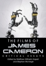 The Films of James Cameron: Critical Essays - Matthew Wilhelm Kapell, Stephen McVeigh