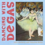 Dancing with Degas - Julie Merberg, Suzanne Bober