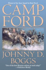 Camp Ford - Johnny D. Boggs