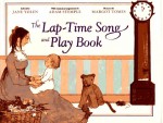 The Lap-Time Song and Play Book - Jane Yolen, Margot Tomes