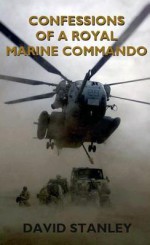 Confessions of a Royal Marine Commando - David Stanley