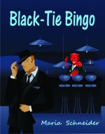 Black-Tie Bingo - Maria E. Schneider