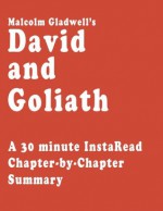 David and Goliath by Malcolm Gladwell - A 30-minute Chapter-by-Chapter Summary - InstaRead Summaries