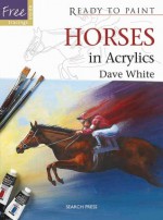 Horses in Acrylics - Dave White