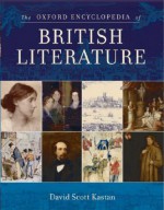 The Oxford Encyclopedia of British Literature - David Scott Kastan