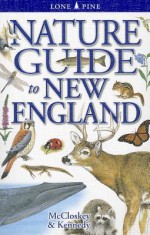 Nature Guide to New England - Erin McCloskey, Gregory Kennedy