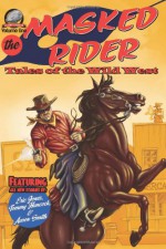 The Masked Rider - Aaron Smith, Eric Jones, Tommy Hancock