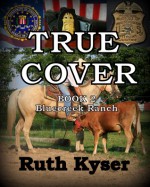 True Cover - Book 2 - Bluecreek Ranch - Ruth Kyser