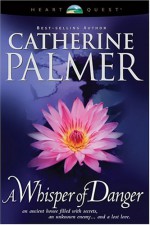 A Whisper of Danger - Catherine Palmer