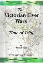 The Victorian Elver Wars: Time of Trial - William Hunt, Nicholas Reardon, David Ochiltree