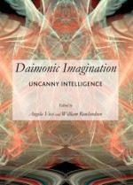 Daimonic Imagination: Uncanny Intelligence - Angela Voss, William Rowlandson