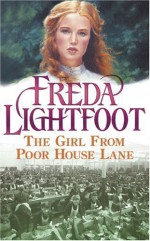 The Girl from Poor House Lane - Freda Lightfoot