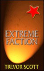 Extreme Faction - Trevor Scott