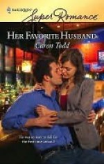 Her Favorite Husband (Harlequin Super Romance) - Caron Todd