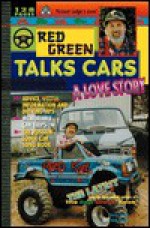 Red Green Talks Cars: A Love Story - Steven Smith, Rick Green