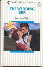 The Wedding Kiss - Robin Wells