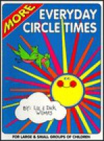 More Everyday Circle Times - Liz Wilmes, Dick Wilmes