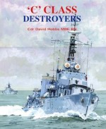 C Class Destroyers - David Hobbs