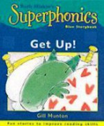 Get Up!: Ruth Miskin's Superphonics - Gill Munton, Kate Sheppard