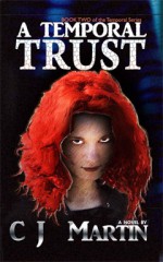 A Temporal Trust (The Temporal, #2) - C.J. Martin