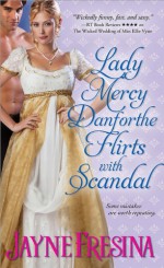 Lady Mercy Danforthe Flirts with Scandal - Jayne Fresina