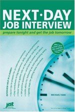 Next-Day Job Interview: Prepare Tonight and Get the Job Tomorrow - J. Michael Farr, Michael Farr