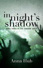 In Night's Shadow (The Shadow Series) - Anna Hub