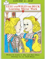 Lulu and Willy the Duck: Learning Mirror Work/Coloring Book and Cassette - Louise L. Hay, Dan Olmos