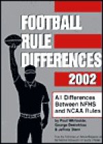 Football Rule Differences: All Differences Between NFHS & NCAA - Paul Whiteside, Jeffrey Stern, George Demetriou