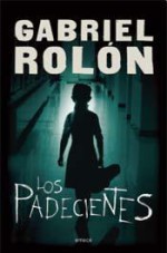 Los padecientes - Gabriel Rolón