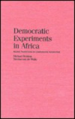 Democratic Experiments In Africa: Regime Transitions In Comparative Perspective - Michael Bratton, Nicholas van de Walle