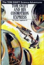 Tom Swift and His Cosmotron Express - Victor Appleton II