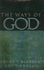 The Ways of God: How God Reveals Himself Before a Watching World - Henry T. Blackaby, Roy T. Edgemon