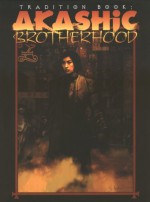 Tradition Book: Akashic Brotherhood - Malcolm Sheppard