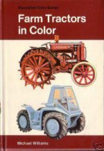 Farm Tractors in Colour - Michael Williams, John W. Wood, Brian Hiley, W. Hobson