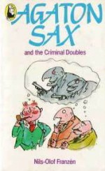 Agaton Sax And The Criminal Doubles - Nils-Olof Franzén, Quentin Blake